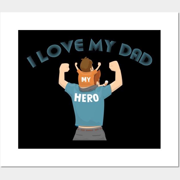 I Love My Dad Wall Art by DesignerMAN